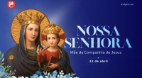 Hoje é celebrada a Nossa Senhora, Mãe da Companhia de Jesus