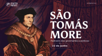 Hoje é festa de são Tomás More, padroeiro dos governantes e políticos