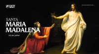 Hoje é a festa de santa Maria Madalena, a primeira mulher que viu Cristo ressuscitado