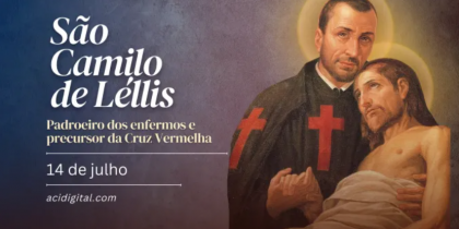 Hoje é a festa de são Camilo de Léllis, padroeiro dos enfermos e precursor da Cruz Vermelha