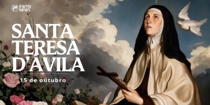 Hoje é celebrada santa Teresa DÁvila, doutora da Igreja