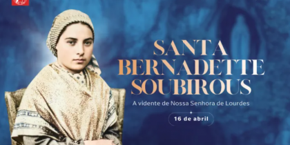 Igreja celebra hoje santa Bernadette Soubirous, a vidente de Nossa Senhora de Lourdes