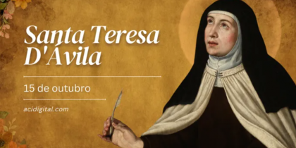 Hoje é celebrada santa Teresa D’Ávila, doutora da Igreja