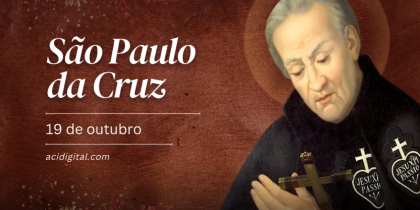 Hoje é a festa de são Paulo da Cruz, fundador dos Padres e Irmãs Passionistas