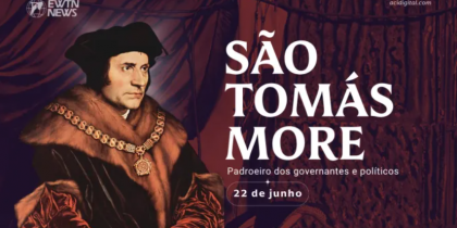 Hoje é festa de são Tomás More, padroeiro dos governantes e políticos