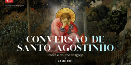 Hoje comemora-se a conversão de santo Agostinho, padre e doutor da Igreja