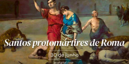 Hoje a Igreja celebra os santos protomártires de Roma, vítimas da mentira de Nero
