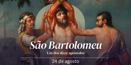 Hoje é dia de são Bartolomeu, um dos doze apóstolos