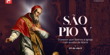 Hoje é celebrado são Pio V, o pastor que liderou a Igreja com auxílio de Maria