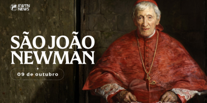 Hoje é dia de são João Newman, de anglicano a Doutor da Igreja