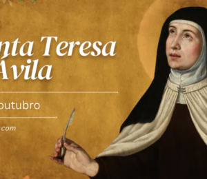 Hoje é celebrada santa Teresa D’Ávila, doutora da Igreja