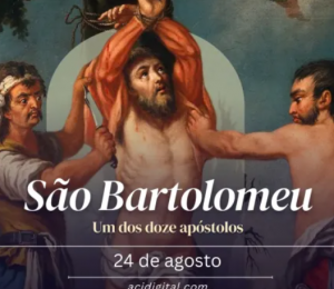 Hoje é dia de são Bartolomeu, um dos doze apóstolos